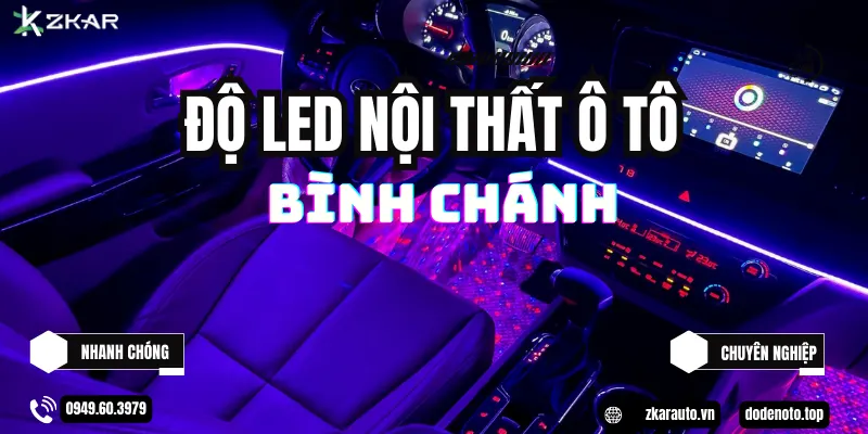 Địa Chỉ Độ LED Nội Thất Ô Tô Tại Bình Chánh