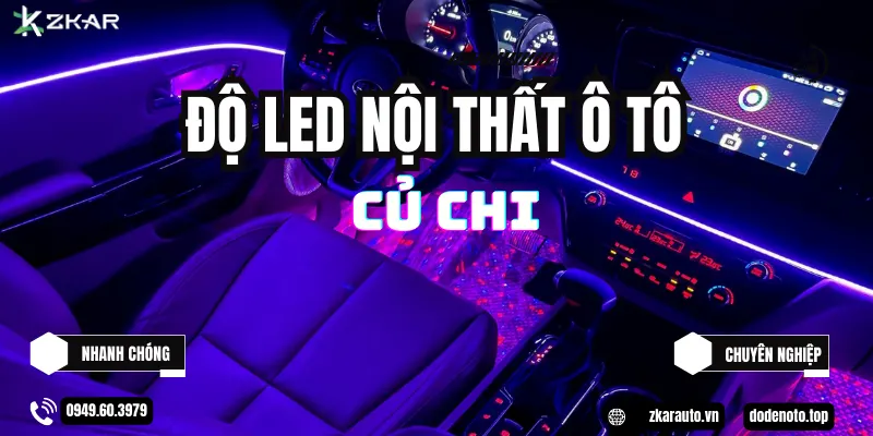 Địa Chỉ Độ LED Nội Thất Ô Tô Tại Củ Chi