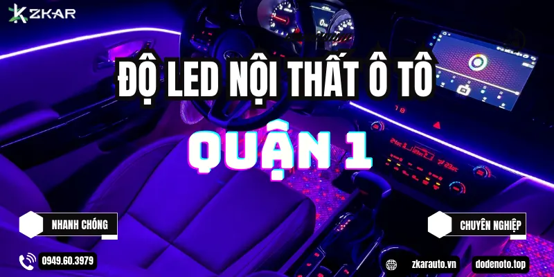 Địa Chỉ Độ LED Nội Thất Ô Tô Tại Quận 1